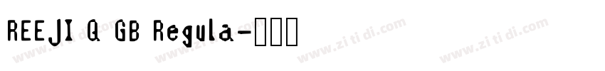 REEJI Q GB Regula字体转换